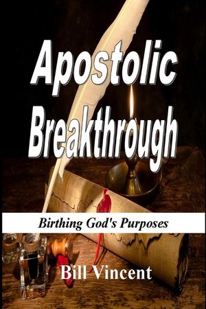 Apostolic Breakthrough: Birthing God's Purposes image number 0