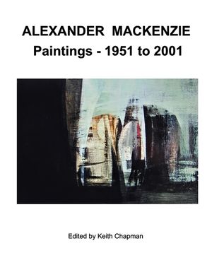 Alexander Mackenzie - Paintings 1951 to 2001 image number 0