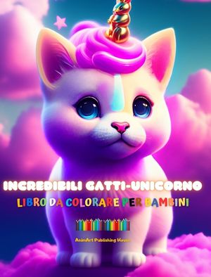 Incredibili gatti-unicorno Libro da colorare per bambini Adorabili creature di fantasia piene d'amore: Felici gatti-unicorno che stimolano la creativi image number 0