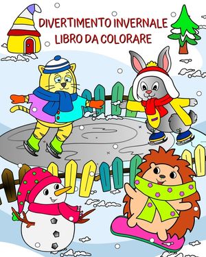 Divertimento Invernale Libro da Colorare: Simpatici animali pronti per divertirsi in un paesaggio meraviglioso image number 0