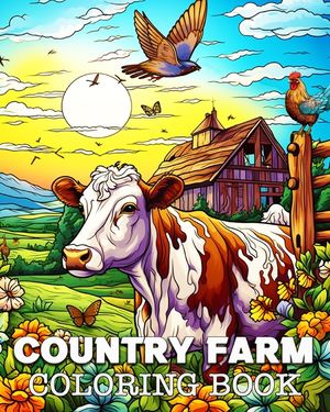 Country Farm Coloring Book for Adults: Beautiful Images to Color and Relax image number 0