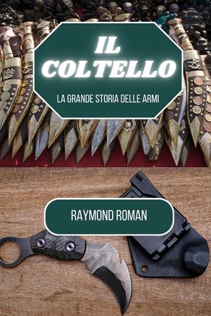 Il coltello: La grande storia delle armi image number 0