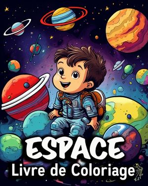Espace Livre de Coloriage: 50 Images &agrave; Colorier Mignonnes, Livre de Coloriage g&eacute;nial pour les Enfants image number 0