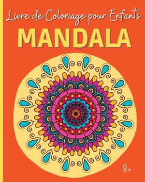 MANDALA - Livre de Coloriage pour Enfants: 30 Mandalas magnifiques pour les enfants de 8 ans et plus image number 0