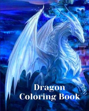 Dragon Coloring Book: For Adults with Mythical Creatures and Fantasy Dragons Design and Patterns ꟾ image number 0