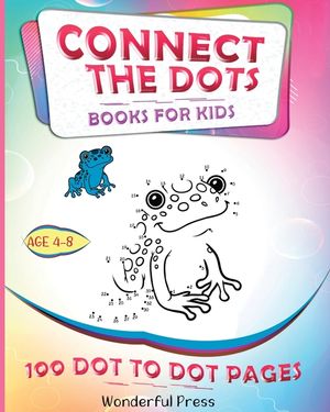 CONNECT THE DOTS for Kids Ages 4-8 - 100 Dot to Dot Puzzles: A Fun Book Filled with Cute Animals, Cars, Spaceships, Airplanes, Fruits, Flowers... image number 0