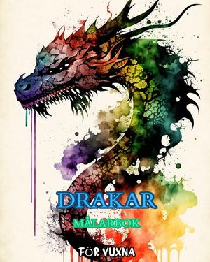 Drakar: En m&aring;larbok f&ouml;r vuxna med mandalas: med mytiska fantasyvarelser och episka fantasyscener f&ouml;r drak&auml;lskare image number 0