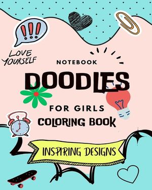 Notebook Doodles For Girls: Coloring and Activity Book (Design Originals): Inspiring Designs; Beginner-Friendly Empowering Art Activities for Teen image number 0