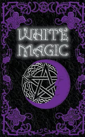 White Magic Spell Book image number 0