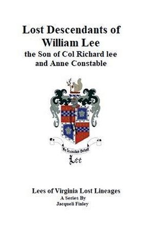 Lost Descendants of William Lee, the Son of Colonel Richard Lee and Anne Constable image number 0