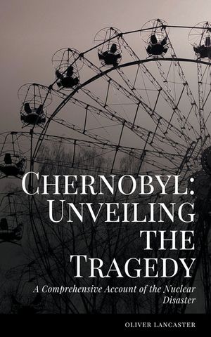 A Comprehensive Account of the Nuclear Disaster image number 0