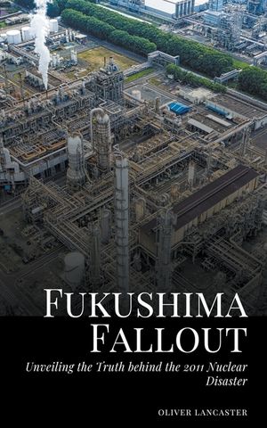Fukushima Fallout: Unveiling the Truth behind the 2011 Nuclear Disaster image number 0