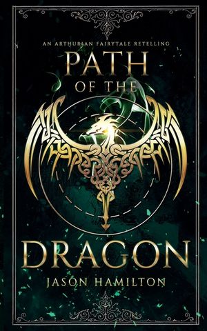 Path of the Dragon: An Arthurian Fairytale Retelling image number 0