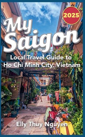 My Saigon: The Local Guide to Ho Chi Minh City, Vietnam image number 0