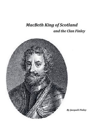 Macbeth King of Scotland and The Clan Finley image number 0