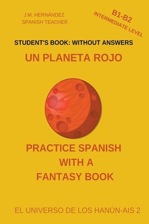 Un Planeta Rojo (B1-B2 Intermediate Level) -- Student's Book: Without Answers (Spanish Graded Readers) image number 0