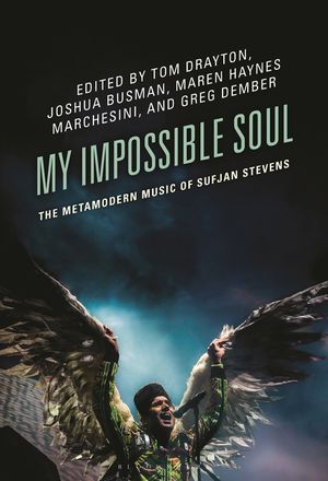 My Impossible Soul: The Metamodern Music of Sufjan Stevens image number 0