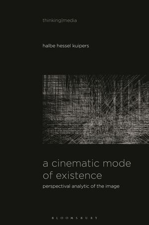 A Cinematic Mode of Existence: Perspectival Analytic of the Image image number 0