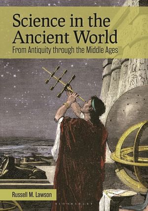 Science in the Ancient World: From Antiquity Through the Middle Ages image number 0