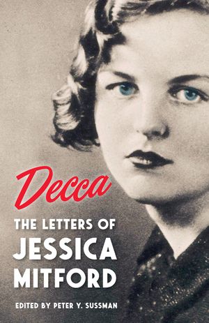 Decca: The Letters of Jessica Mitford image number 0