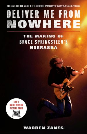 Deliver Me from Nowhere (Movie Tie-In): The Making of Bruce Springsteen's Nebraska image number 0