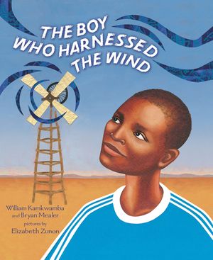 The Boy Who Harnessed the Wind: Picture Book Edition image number 0