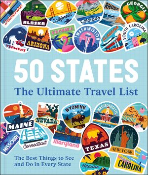 50 States the Ultimate Travel List: The Best Things to See, Do and Experience in Every State image number 0