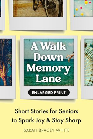 A Walk Down Memory Lane: Short Stories for Seniors to Spark Joy and Stay Sharp image number 0