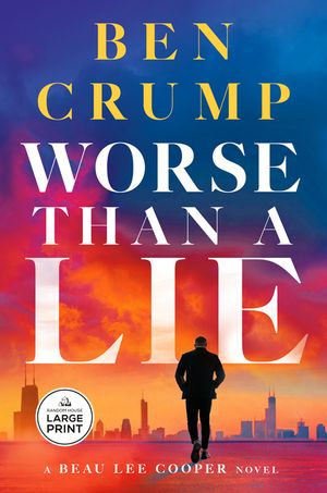 Worse Than a Lie: A Beau Lee Cooper Novel image number 0
