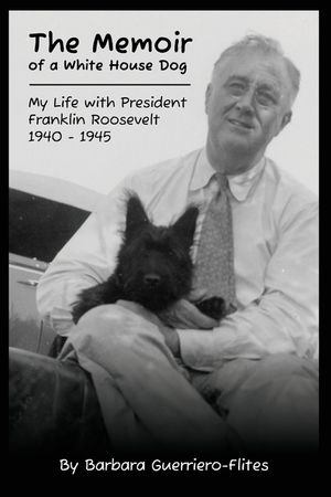 The Memoir of a White House Dog: My Life With President Franklin Roosevelt image number 0