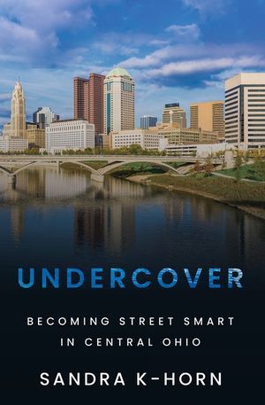 Undercover: Becoming Street Smart in Central Ohio image number 0