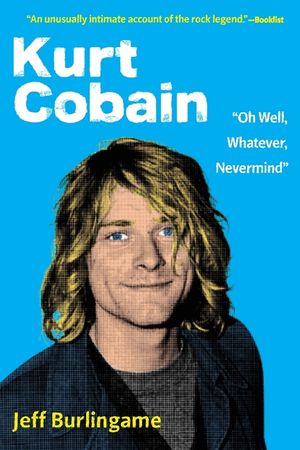 Kurt Cobain: "Oh Well, Whatever, Nevermind" image number 0