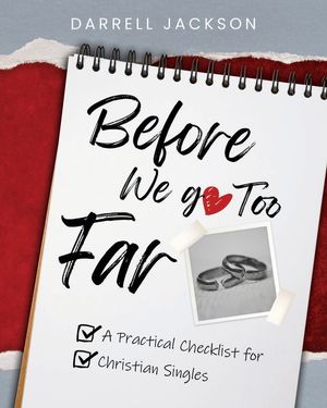 Before We Go Too Far: A Practical Checklist for Christian Singles image number 0