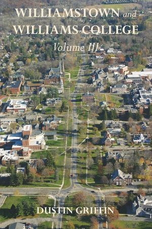 Williamstown and Williams College: Volume III image number 0