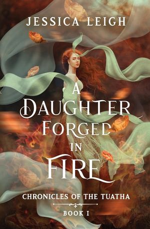 A Daughter Forged in Fire: Chronicles of the Tuatha Book I image number 0