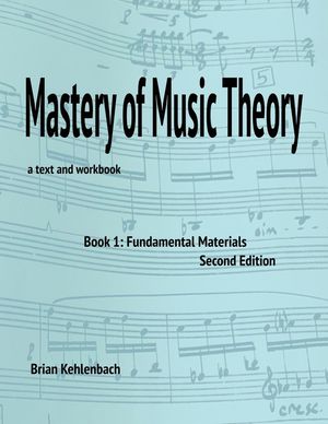 Mastery of Music Theory, Book 1: Fundamental Materials. 2nd Ed. image number 0