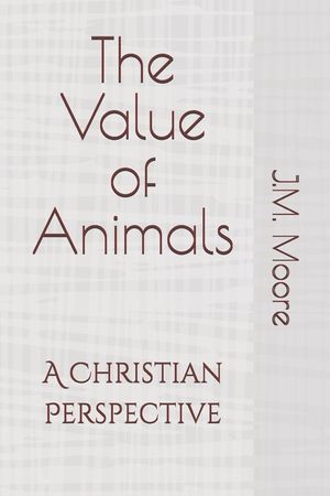 The Value of Animals: A Christian Perspective image number 0