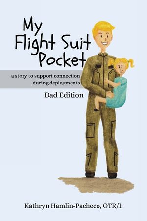 My Flight Suit Pocket: A Story to Support Connection During Deployments, Dad Edition image number 0