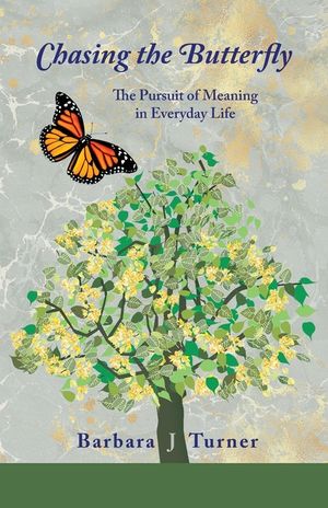 Chasing the Butterfly: The Pursuit of Meaning in Everyday Life image number 0