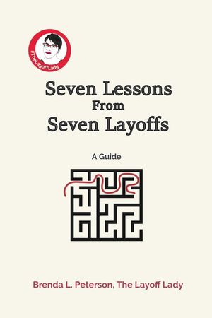 Seven Lessons From Seven Layoffs: A Guide image number 0