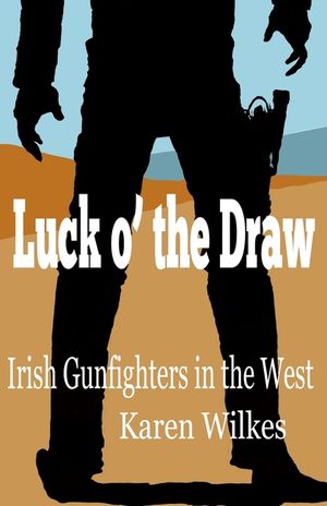 Luck o' the Draw: Irish Gunfighters in the West image number 0