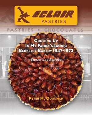 Eclair Pastries: Growing Up In My Family's Iconic Berkeley Bakery 1947-1973 image number 0