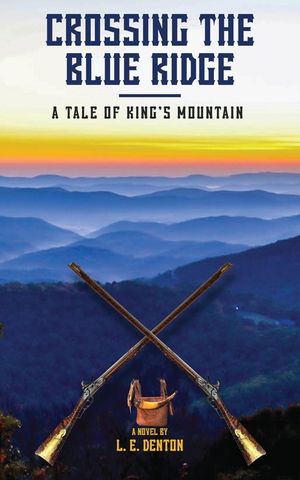 Crossing the Blue Ridge: A Tale of King's Mountain image number 0