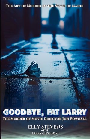 Goodbye, Fat Larry: The Murder of Movie Director Jon Pownall image number 0