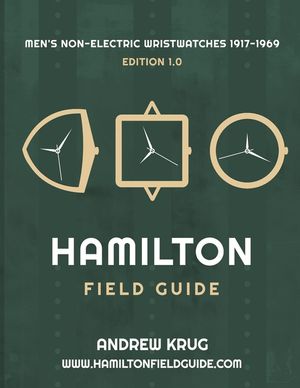 Hamilton Field Guide: Men's Non-Electric Wristwatches 1917-1969 image number 0