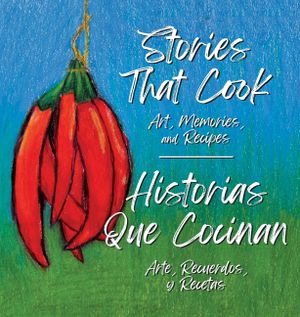 Stories that Cook: Art, Memories, and Recipies image number 0