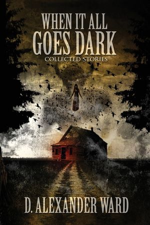 When It All Goes Dark: Collected Stories image number 0