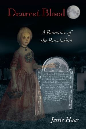 Dearest Blood, A Romance of the Revolution image number 0