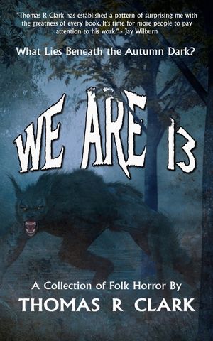 We Are 13: A Collection of Folk Horror image number 0