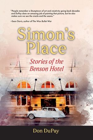 Simon's Place: Stories of the Benson Hotel image number 0